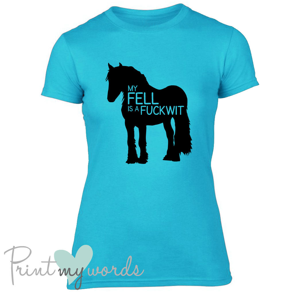 (Unisex 2XL) My Fell Is A Fuckwit Funny Equestrian T-Shirt