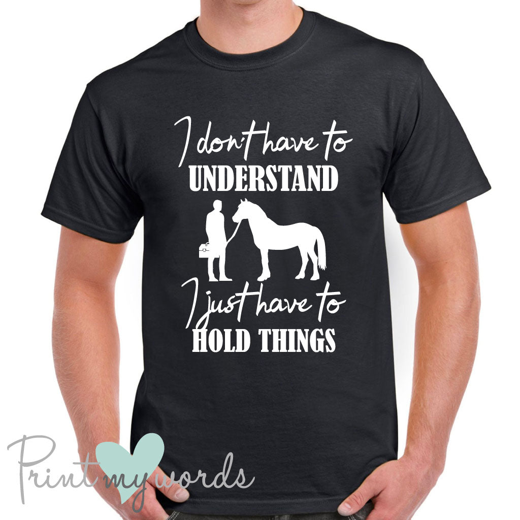 (Unisex L) Funny I Don't Have To Understand Equestrian T-Shirt