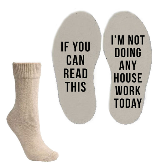 Funny Socks - If you can read this i'm not doing any house work today