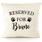 Reserved for The Dog Personalised Cushion Cover