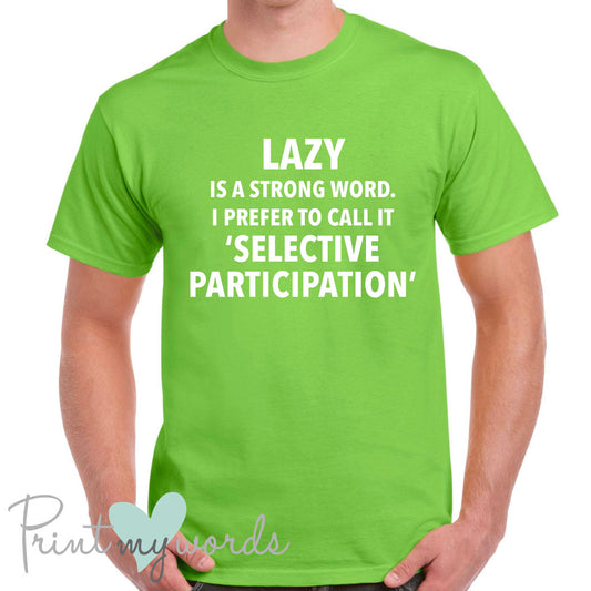 Men's Lazy Is A Strong Word Funny T-Shirt