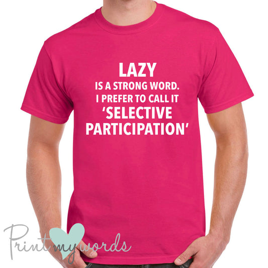 Men's Lazy Is A Strong Word Funny T-Shirt