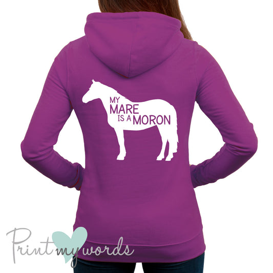 My Mare Is A Moron Funny Equestrian Hoodie