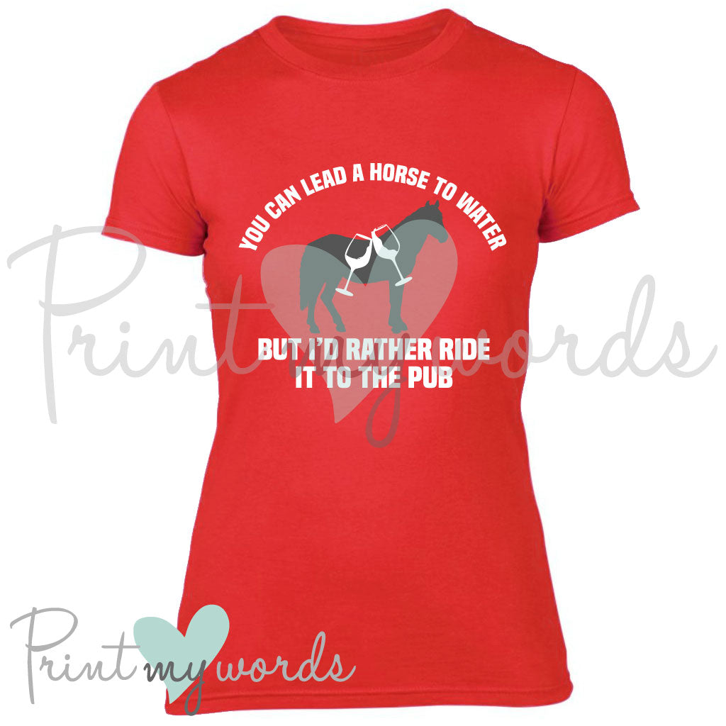 Lead A Horse To Water Funny Equestrian T-shirt