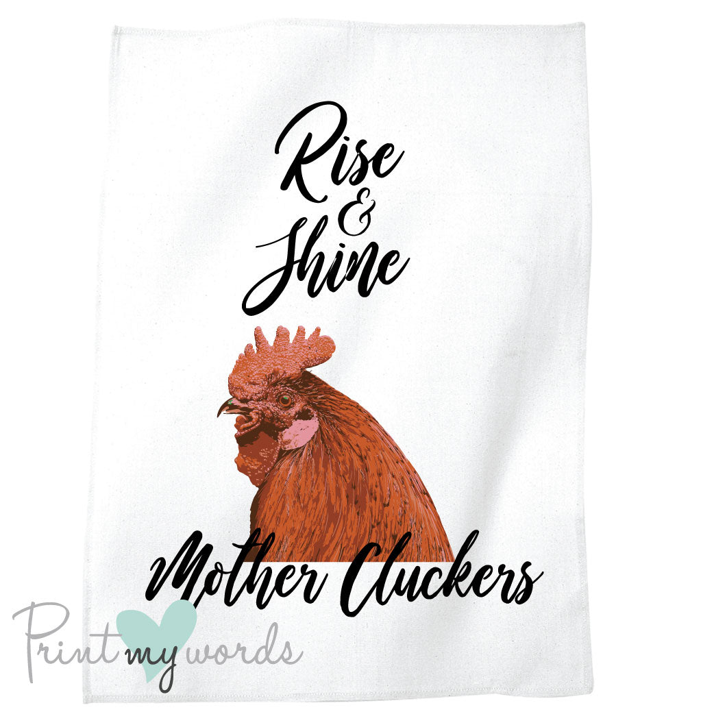 Rise & Shine Mother Cluckers - Tea Towel