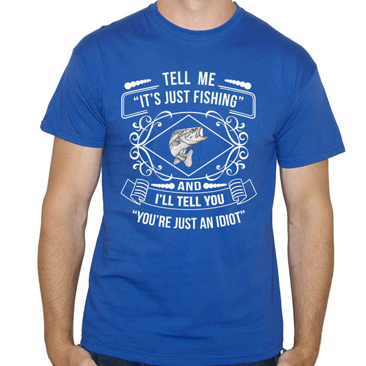 Men's Tell Me it's Just Fishing T-Shirt