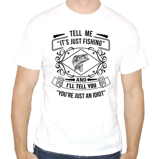 Men's Tell Me it's Just Fishing T-Shirt